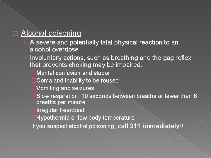 � Alcohol poisoning › A severe and potentially fatal physical reaction to an alcohol
