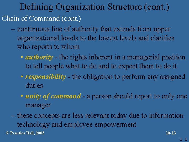 Defining Organization Structure (cont. ) Chain of Command (cont. ) – continuous line of
