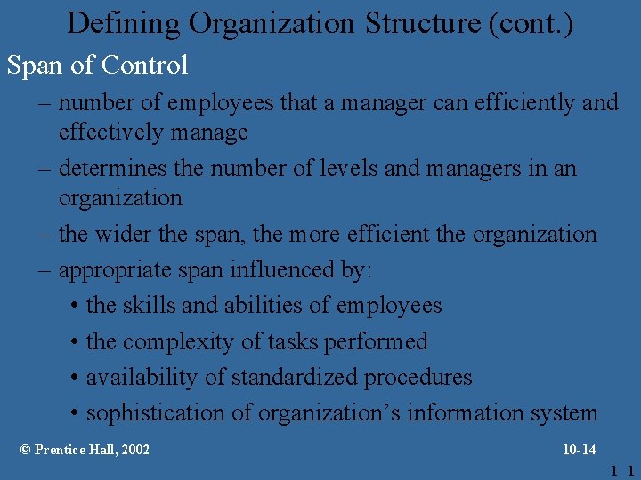 Defining Organization Structure (cont. ) Span of Control – number of employees that a