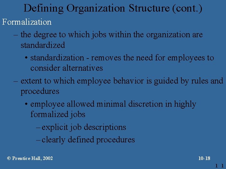 Defining Organization Structure (cont. ) Formalization – the degree to which jobs within the