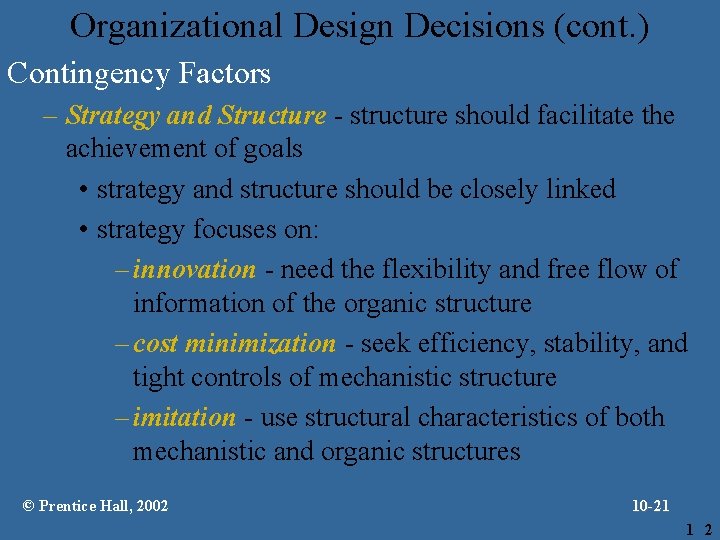 Organizational Design Decisions (cont. ) Contingency Factors – Strategy and Structure - structure should