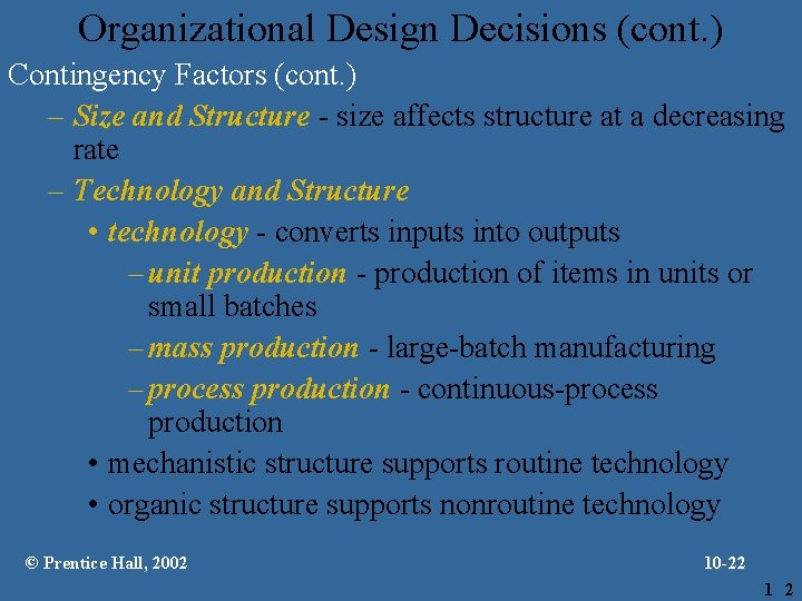 Organizational Design Decisions (cont. ) Contingency Factors (cont. ) – Size and Structure -