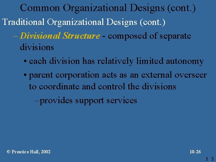 Common Organizational Designs (cont. ) Traditional Organizational Designs (cont. ) – Divisional Structure -