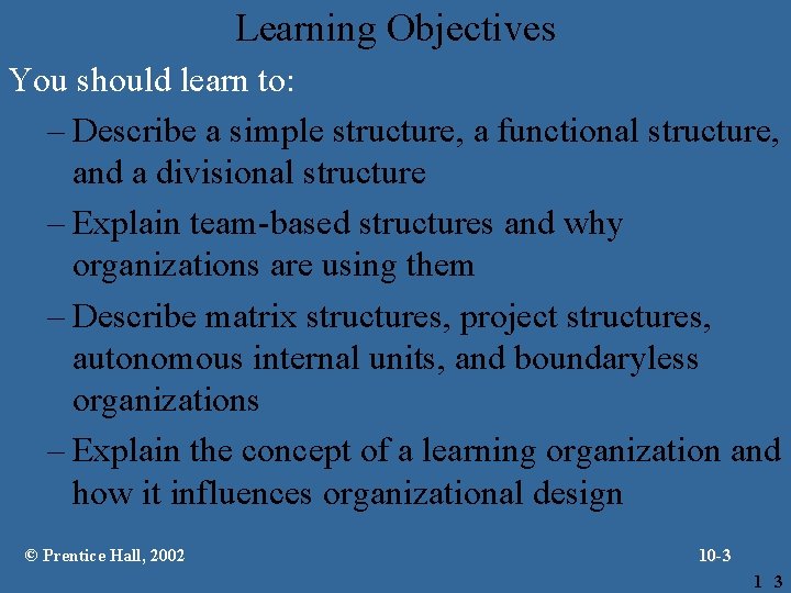 Learning Objectives You should learn to: – Describe a simple structure, a functional structure,