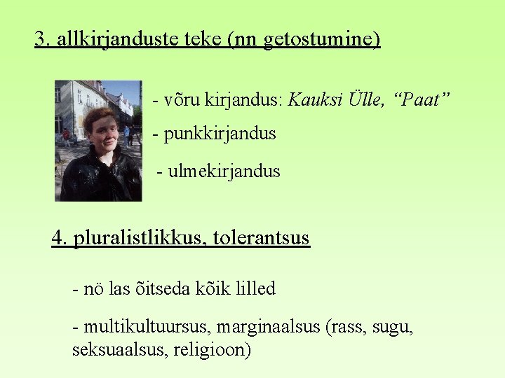 3. allkirjanduste teke (nn getostumine) - võru kirjandus: Kauksi Ülle, “Paat” - punkkirjandus -