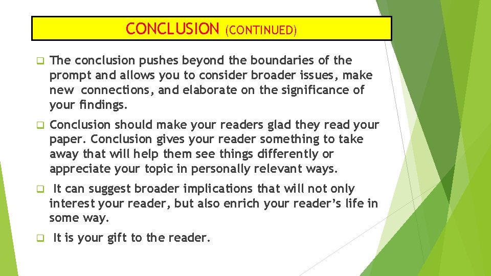 CONCLUSION (CONTINUED) q The conclusion pushes beyond the boundaries of the prompt and allows