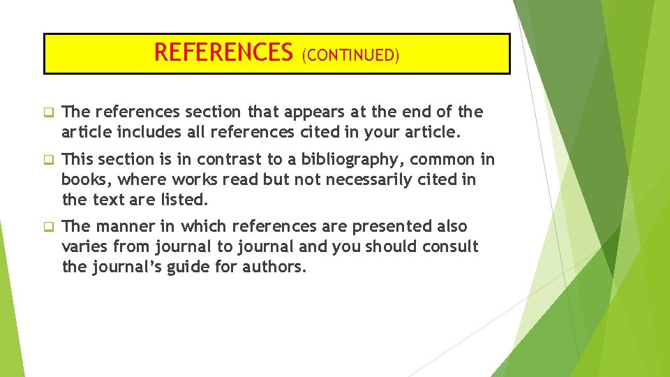 REFERENCES (CONTINUED) q The references section that appears at the end of the article
