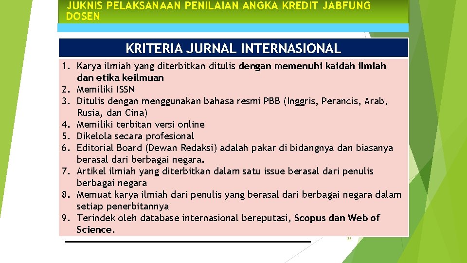 JUKNIS PELAKSANAAN PENILAIAN ANGKA KREDIT JABFUNG DOSEN KRITERIA JURNAL INTERNASIONAL 1. Karya ilmiah yang