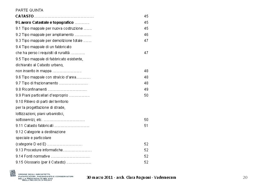 PARTE QUINTA CATASTO. . . . 45 9 Lavoro Catastale e topografico. . .