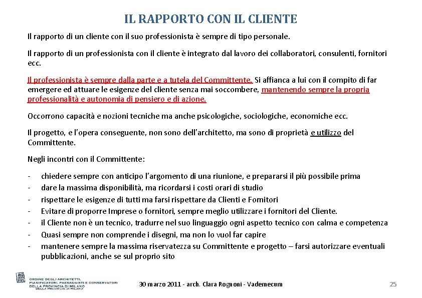 IL RAPPORTO CON IL CLIENTE Il rapporto di un cliente con il suo professionista