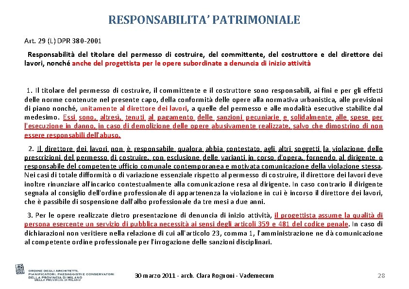 RESPONSABILITA’ PATRIMONIALE Art. 29 (L) DPR 380 -2001 Responsabilità del titolare del permesso di