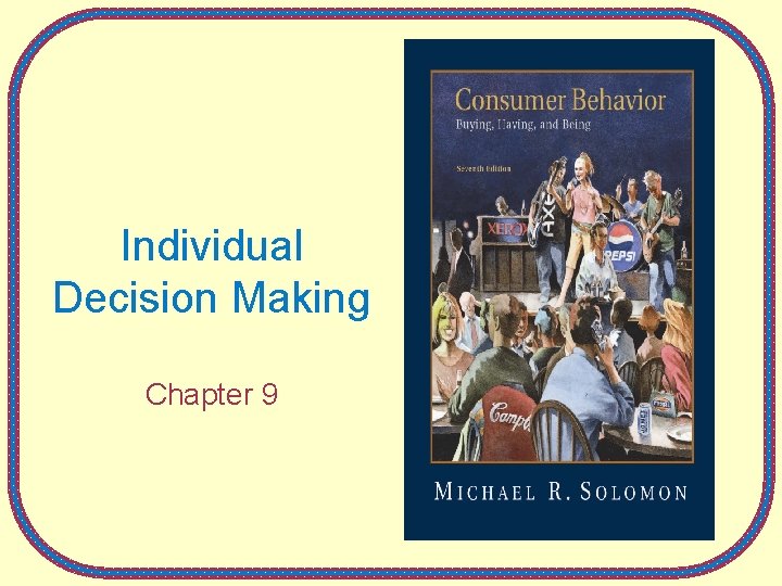 Individual Decision Making Chapter 9 Opening Vignette Richard