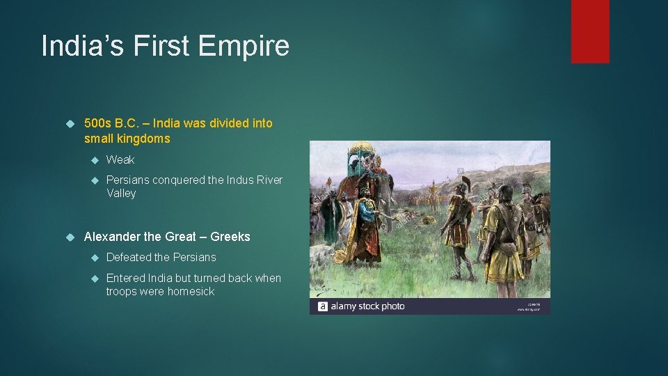 India’s First Empire 500 s B. C. – India was divided into small kingdoms