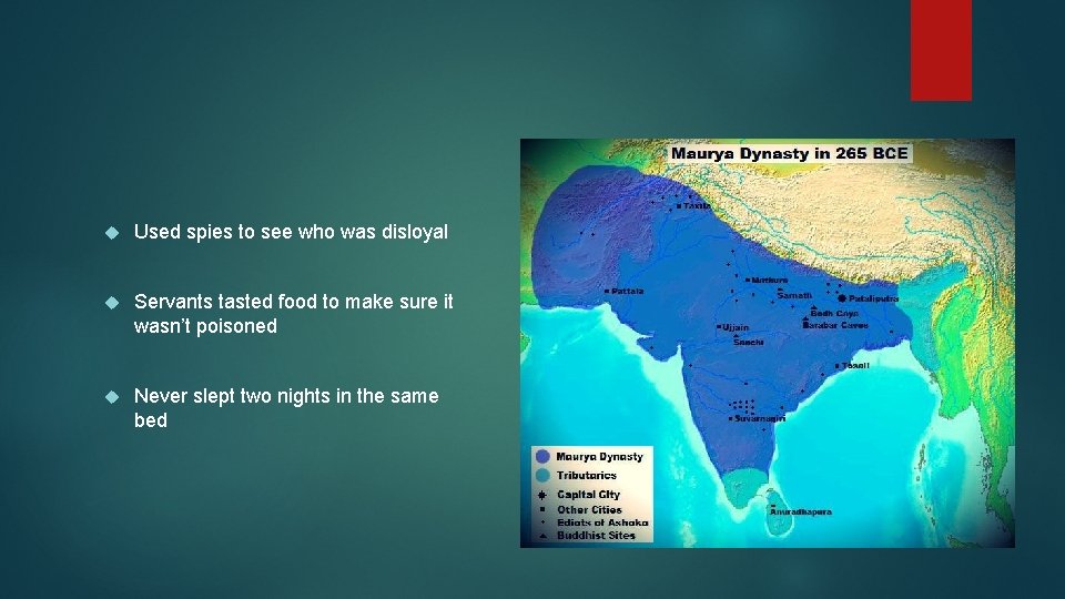  Used spies to see who was disloyal Servants tasted food to make sure