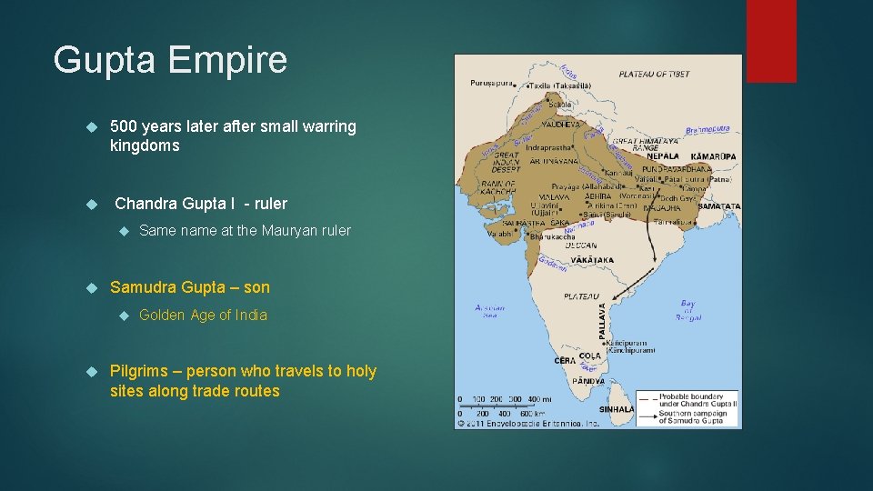 Gupta Empire 500 years later after small warring kingdoms Chandra Gupta I - ruler