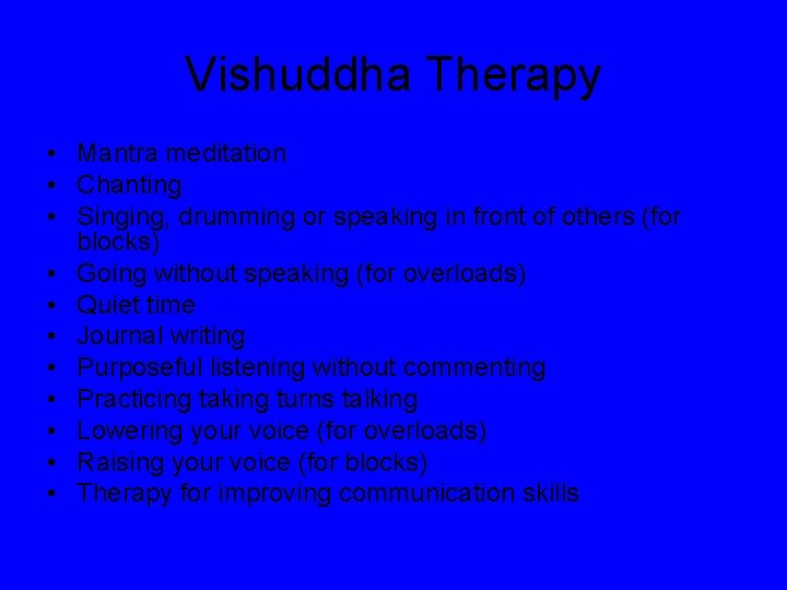 Vishuddha Therapy • Mantra meditation • Chanting • Singing, drumming or speaking in front