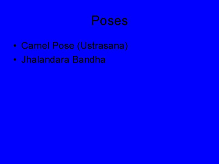 Poses • Camel Pose (Ustrasana) • Jhalandara Bandha 