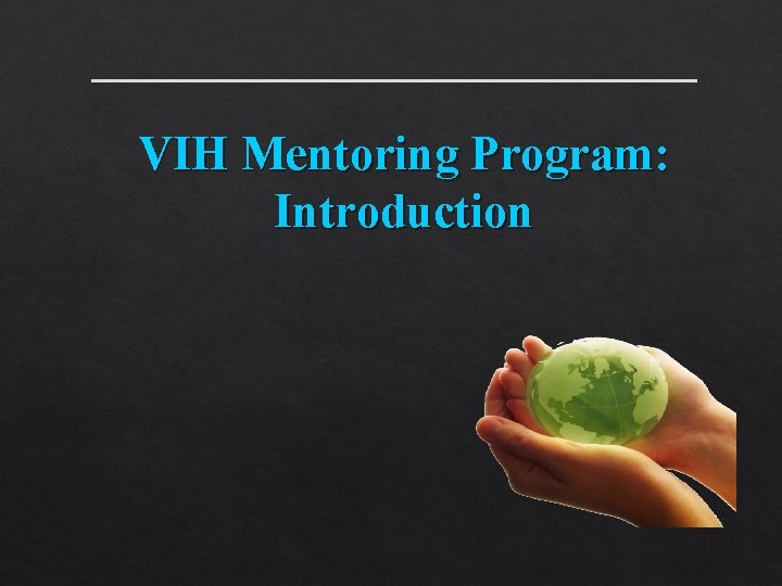 VIH Mentoring Program: Introduction 
