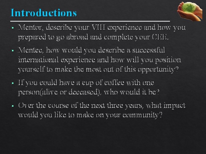 Introductions § Mentor, describe your VIH experience and how you prepared to go abroad