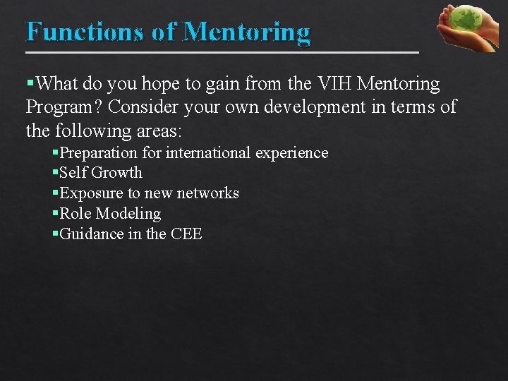 Functions of Mentoring §What do you hope to gain from the VIH Mentoring Program?