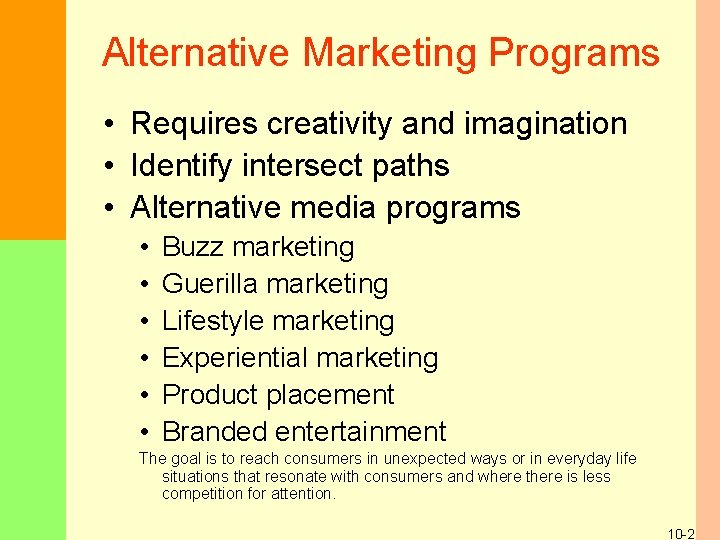 Alternative Marketing Programs • Requires creativity and imagination • Identify intersect paths • Alternative