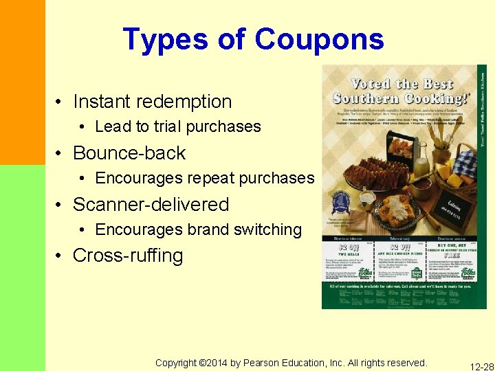 Types of Coupons • Instant redemption • Lead to trial purchases • Bounce-back •