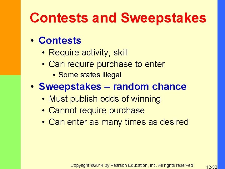 Contests and Sweepstakes • Contests • Require activity, skill • Can require purchase to