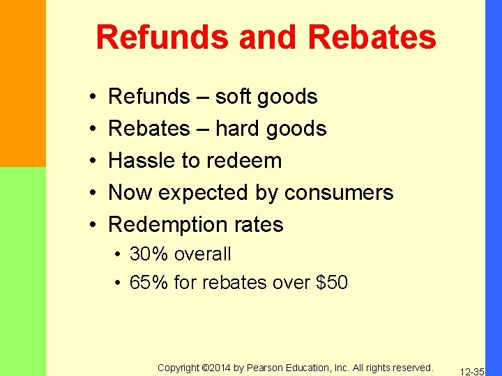 Refunds and Rebates • • • Refunds – soft goods Rebates – hard goods