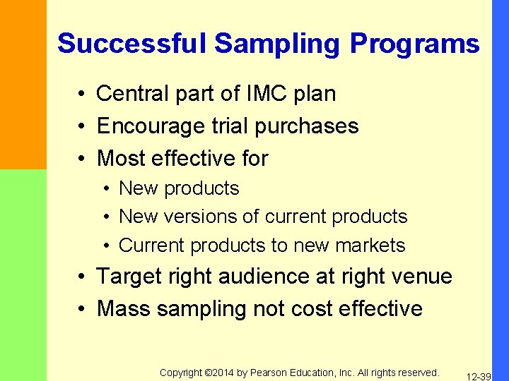 Successful Sampling Programs • Central part of IMC plan • Encourage trial purchases •