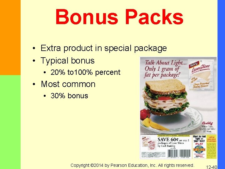 Bonus Packs • Extra product in special package • Typical bonus • 20% to
