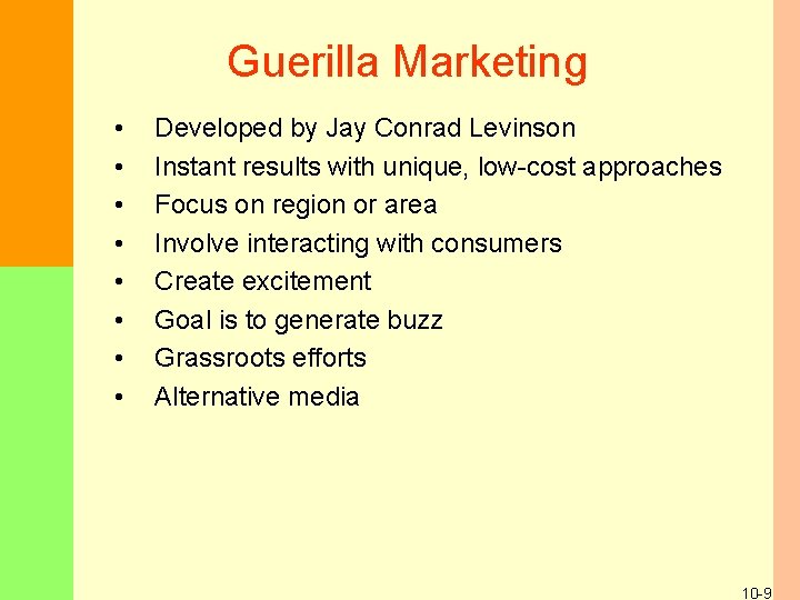 Guerilla Marketing • • Developed by Jay Conrad Levinson Instant results with unique, low-cost