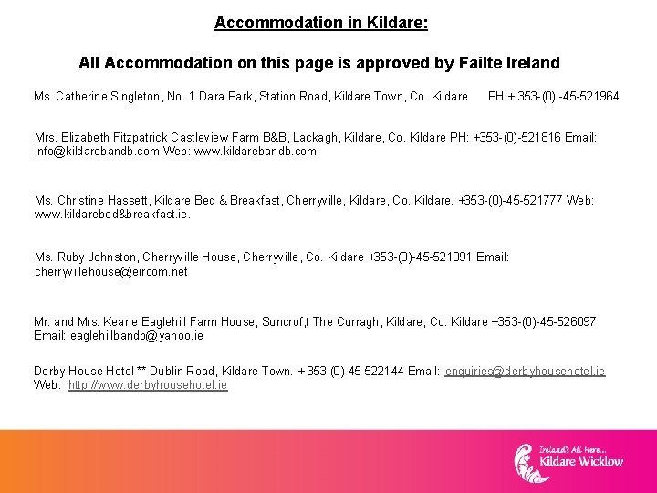 Accommodation in Kildare: All Accommodation on this page is approved by Failte Ireland Ms.