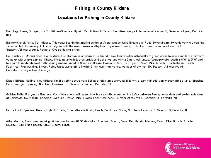 Fishing in County Kildare Locations for Fishing in County Kildare Balinfagh Lake, Prosperous Co.