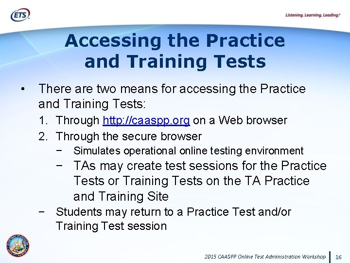 Accessing the Practice and Training Tests • There are two means for accessing the