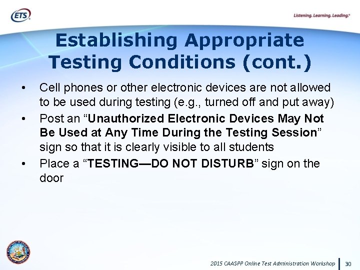 Establishing Appropriate Testing Conditions (cont. ) • • • Cell phones or other electronic