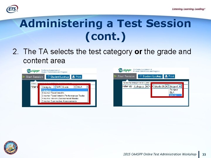 Administering a Test Session (cont. ) 2. The TA selects the test category or