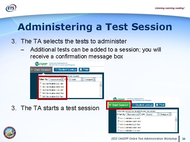 Administering a Test Session 3. The TA selects the tests to administer – Additional