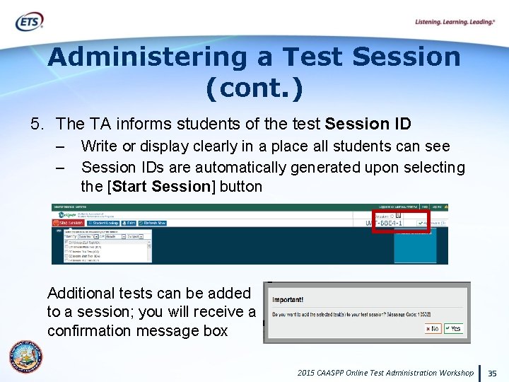 Administering a Test Session (cont. ) 5. The TA informs students of the test