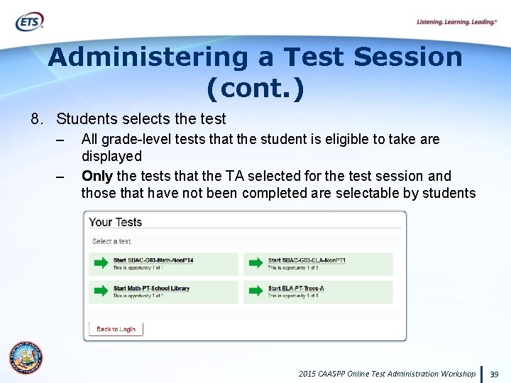 Administering a Test Session (cont. ) 8. Students selects the test – – All