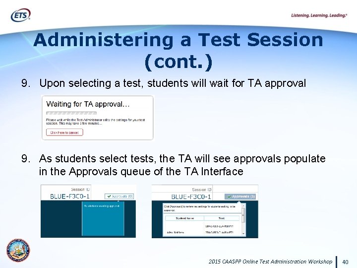 Administering a Test Session (cont. ) 9. Upon selecting a test, students will wait