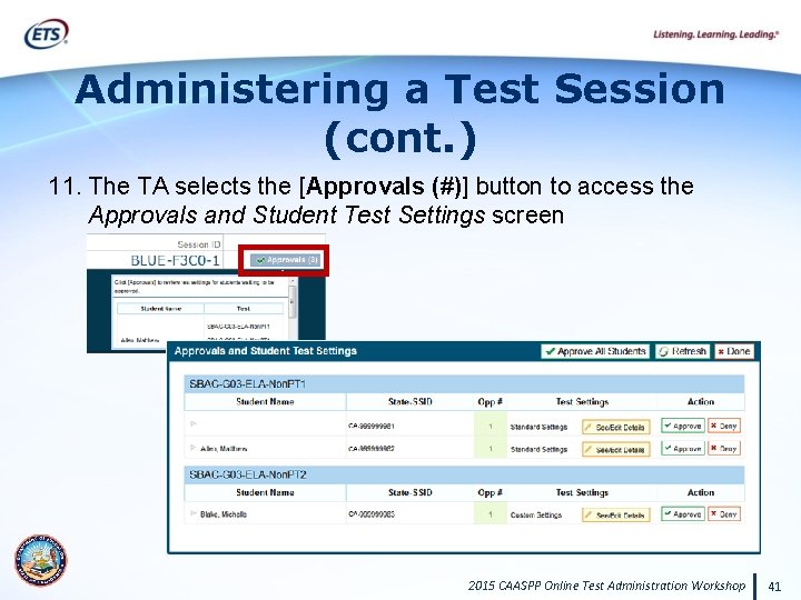 Administering a Test Session (cont. ) 11. The TA selects the [Approvals (#)] button