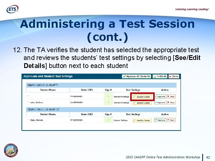 Administering a Test Session (cont. ) 12. The TA verifies the student has selected