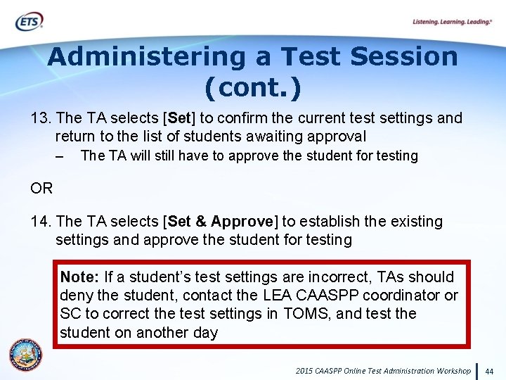 Administering a Test Session (cont. ) 13. The TA selects [Set] to confirm the