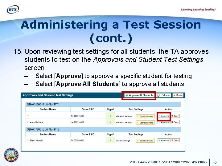 Administering a Test Session (cont. ) 15. Upon reviewing test settings for all students,