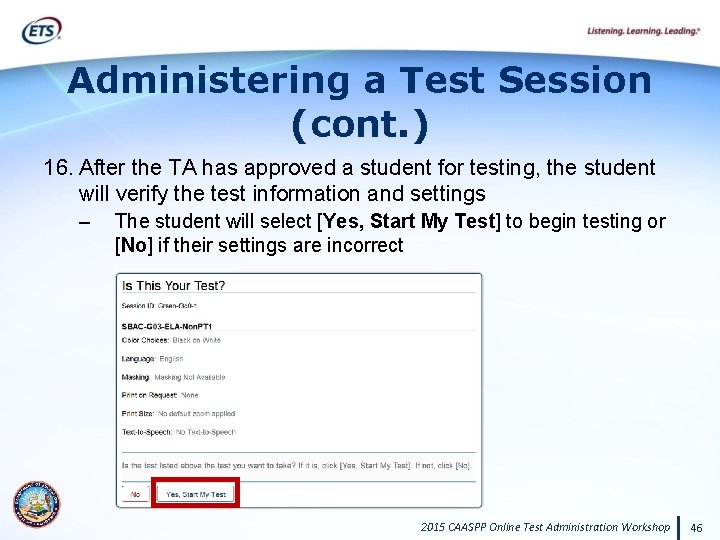 Administering a Test Session (cont. ) 16. After the TA has approved a student
