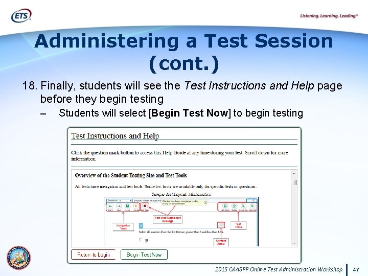 Administering a Test Session (cont. ) 18. Finally, students will see the Test Instructions