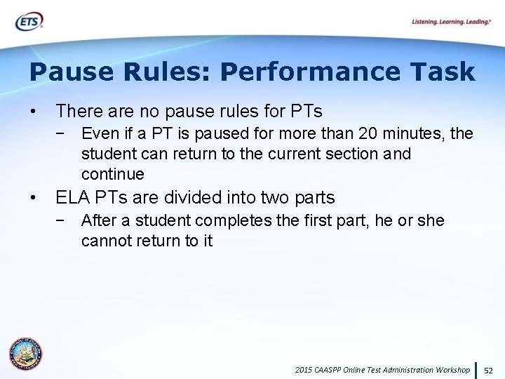 Pause Rules: Performance Task • There are no pause rules for PTs − Even