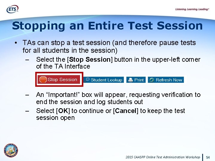 Stopping an Entire Test Session • TAs can stop a test session (and therefore