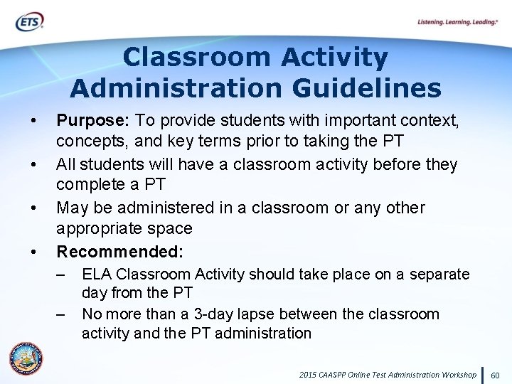 Classroom Activity Administration Guidelines • • Purpose: To provide students with important context, concepts,