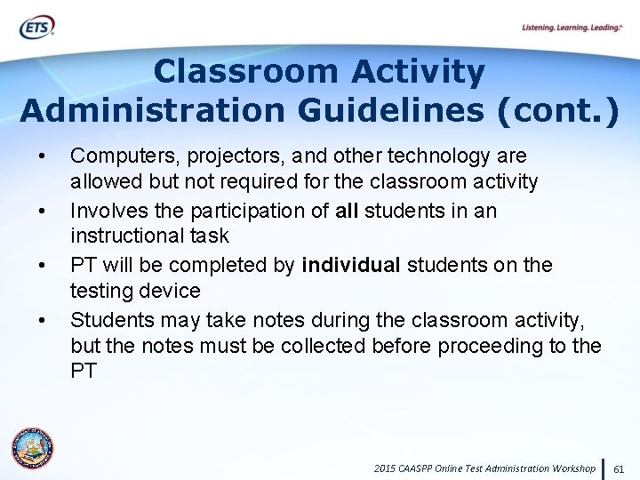 Classroom Activity Administration Guidelines (cont. ) • • Computers, projectors, and other technology are